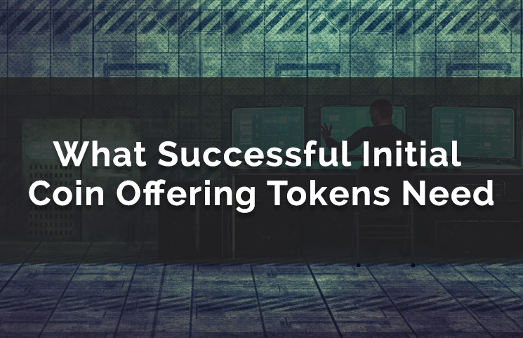 What Successful Initial Coin Offering Tokens Need