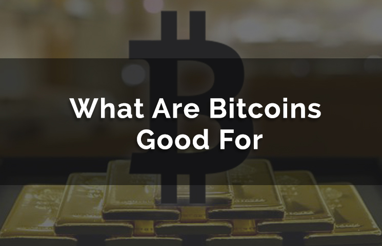 are bitcoins good