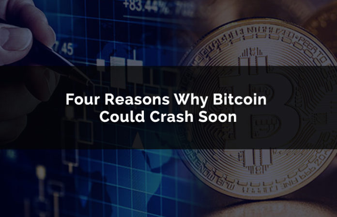 Top Four Main Reasons Why Bitcoin Price Could Crash Soon In Value Top Four Main Reasons Why Bitcoin Price Could Crash Soon In Value