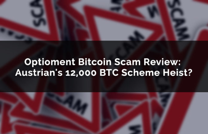 Optioment Bitcoin Scam Review- Austrian's 12,000 BTC Scheme Heist? Optioment Bitcoin Scam Review