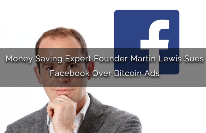 Money Saving Expert Founder Martin Lewis Sues Facebook Over Bitcoin Ads