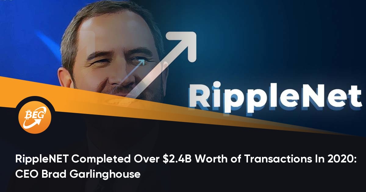 RippleNET Completed Over .4B Worth of Transactions In 2020 ...