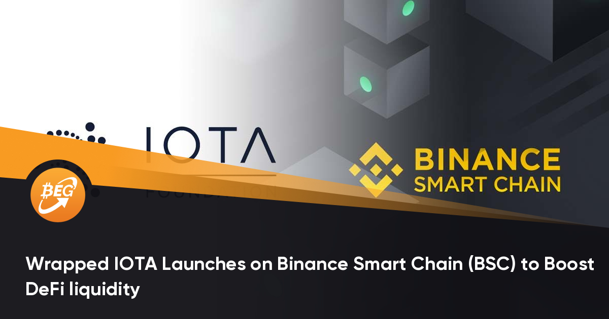 Wrapped IOTA Launches on Binance Smart Chain (BSC) to Boost DeFi liquidity