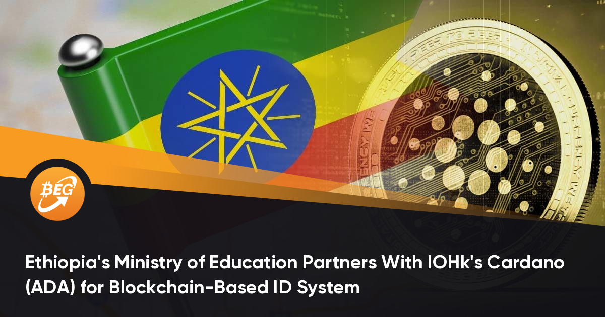 Ethiopia’s Ministry of Education Partners With IOHk’s Cardano (ADA) for Blockchain-Based ID System