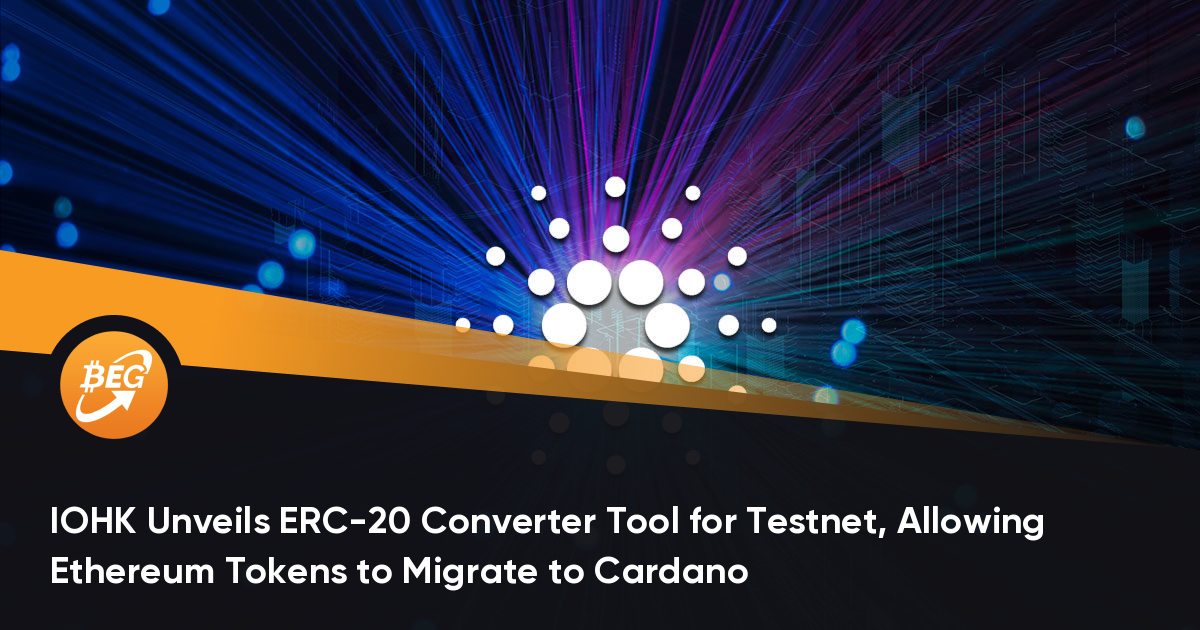 IOHK Unveils ERC-20 Converter Tool for Testnet, Allowing Ethereum Tokens to Migrate to Cardano