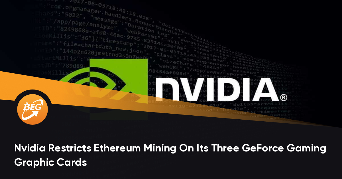 Nvidia Restricts Ethereum Mining On Its Three GeForce Gaming Graphic Cards thumbnail