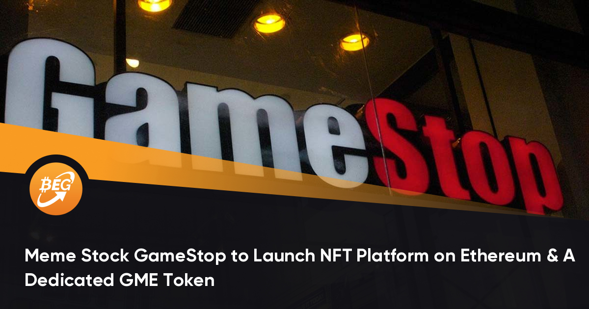 Meme Stock GameStop to Launch NFT Platform on Ethereum & A ...