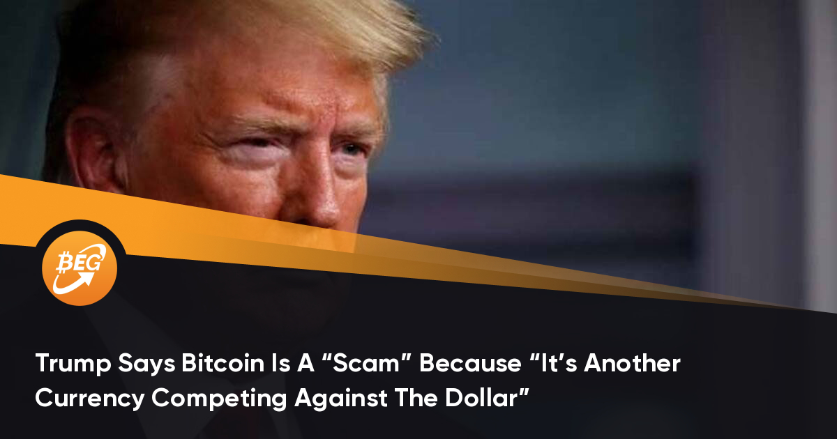 Trump Says Bitcoin Is A “Scam” Because “It’s Another Currency Competing Against The Dollar” thumbnail