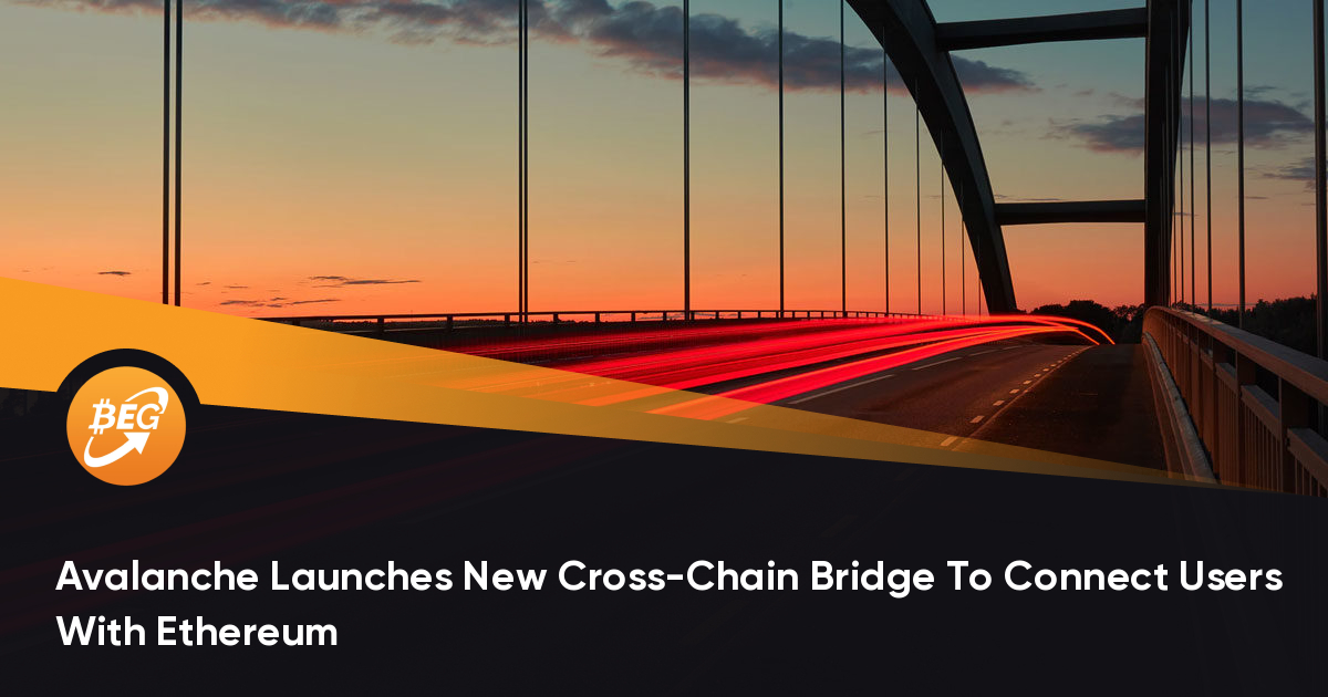 Avalanche Launches New Cross-Chain Bridge To Connect Users ...