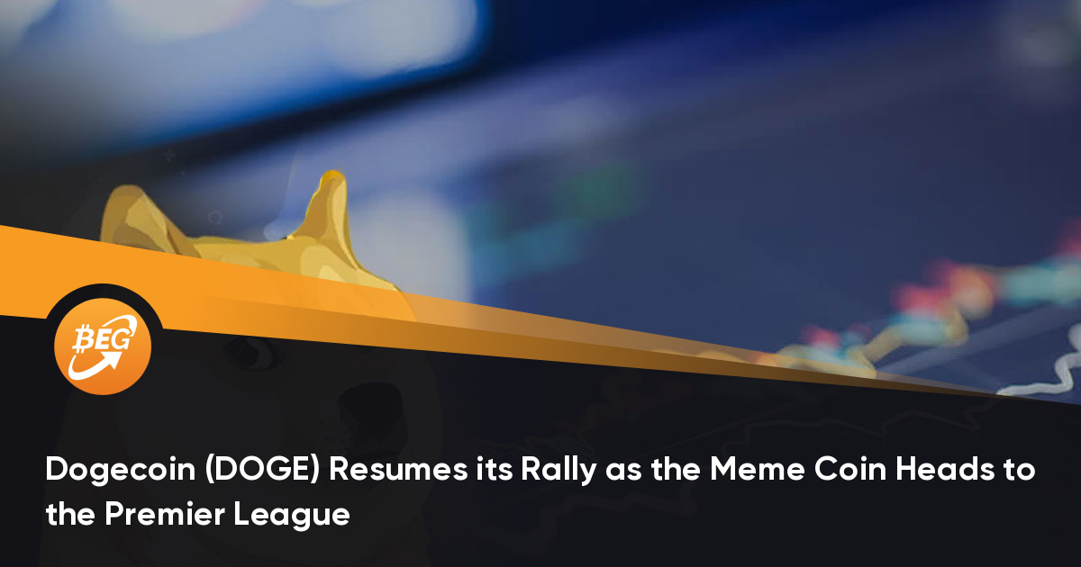 Dogecoin  latest dogecoin news Dogecoin (DOGE) Resumes its Rally as the Meme Coin Heads to the Premier League thumbnail
