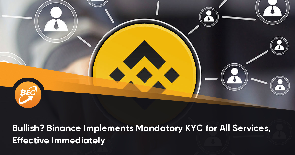 bullish-binance-implements-mandatory-kyc-for-all-services-effective