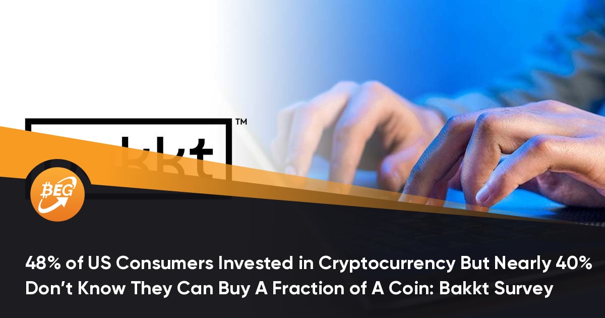 48% of US Consumers Invested in Cryptocurrency But Nearly 40% Don’t Know They Can Buy A Fraction of A Coin: Bakkt Survey thumbnail