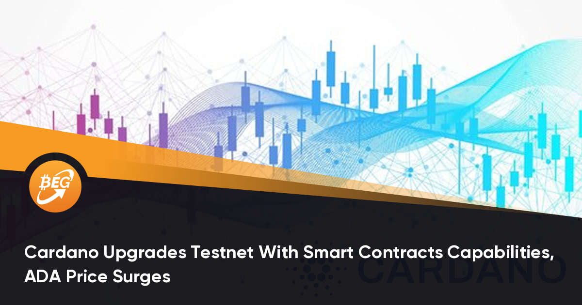 Cardano Upgrades Testnet With Smart Contracts Capabilities, ADA Price Surges