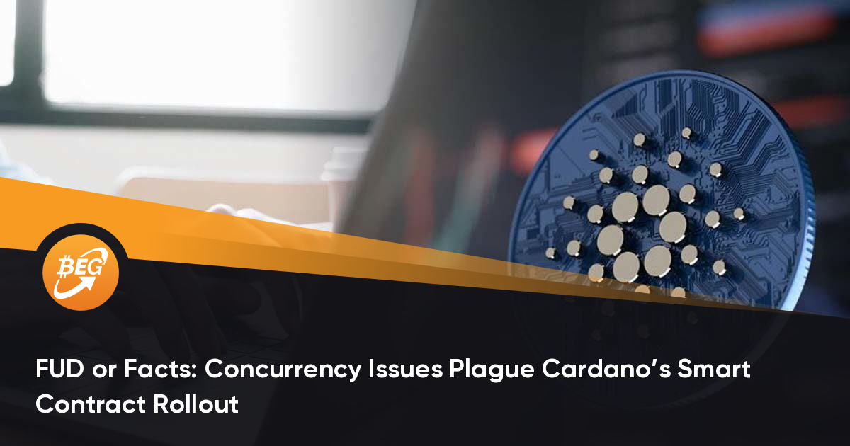 FUD or Facts: Concurrency Issues Plague Cardano’s Smart Contract Rollout