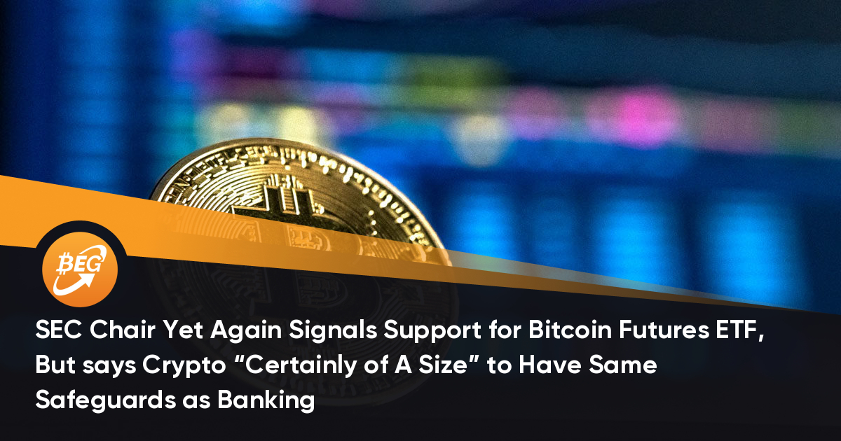 SEC Chair Yet Again Signals Support for Bitcoin Futures ETF, But says Crypto “Certainly of A Size” to Have Same Safeguards as Banking thumbnail