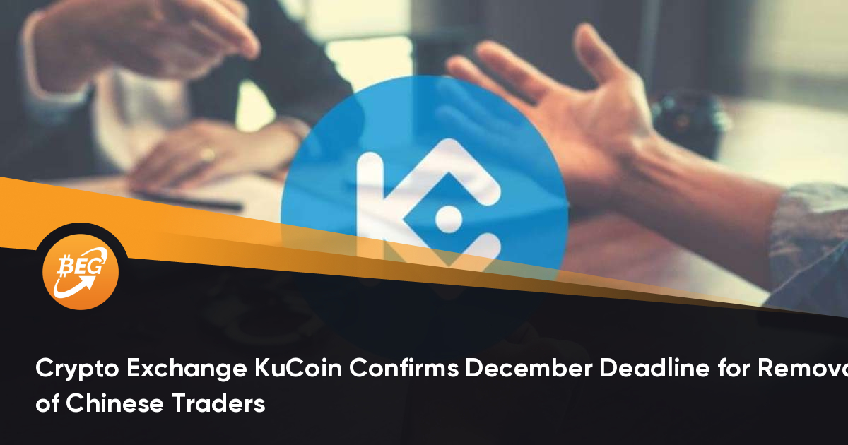 Crypto Exchange KuCoin Confirms December Deadline for Removal of Chinese Traders thumbnail
