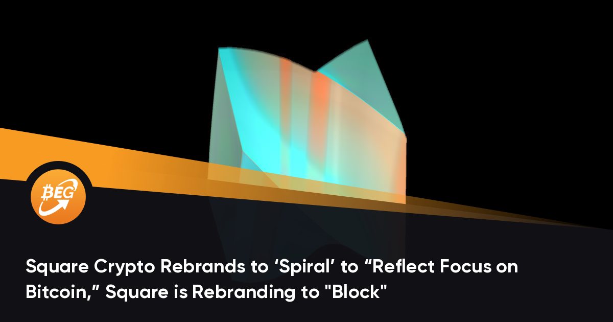 Square Crypto Rebrands to ‘Spiral’ to “Reflect Focus on Bitcoin,” Square is Rebranding to “Block” thumbnail