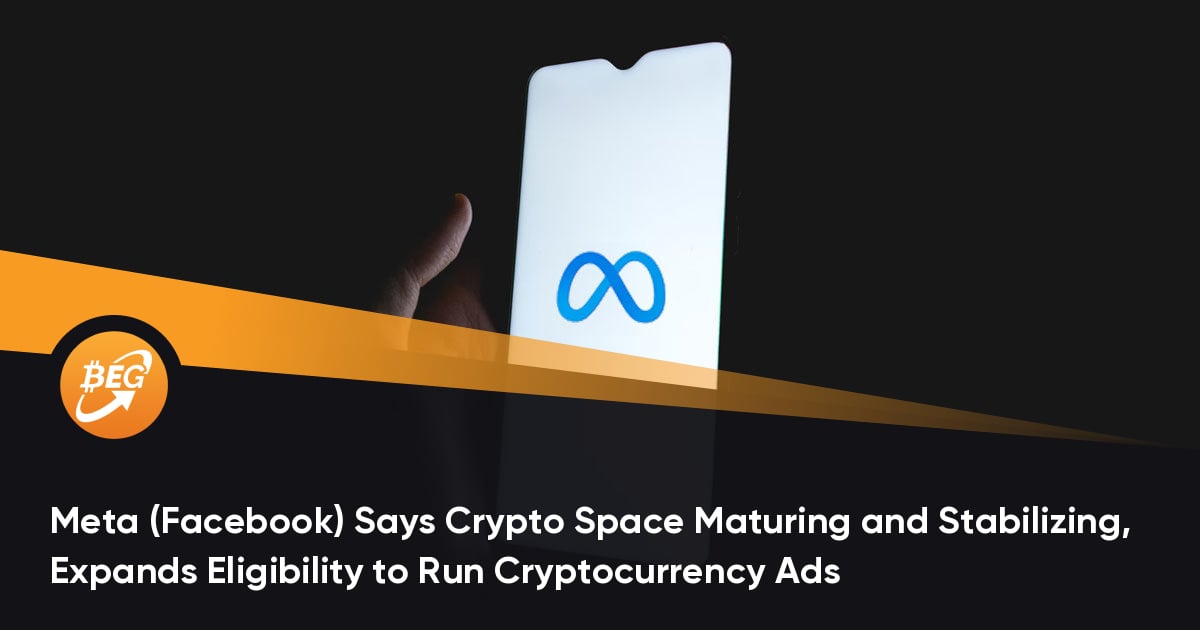 Meta (Facebook) Says Crypto Space Maturing and Stabilizing, Expands Eligibility to Run Cryptocurrency Ads thumbnail